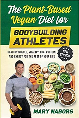 indir The Plant-Based Vegan Diet for Bodybuilding Athletes (NEW VERSION): : Healthy Muscle, Vitality, High Protein, and Energy for the Rest of your Life