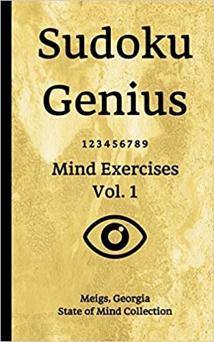 Sudoku Genius Mind Exercises Volume 1: Meigs, Georgia State of Mind Collection