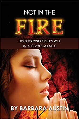 تحميل Not in the Fire: Discovering God&#39;s Will in a Gentle Silence