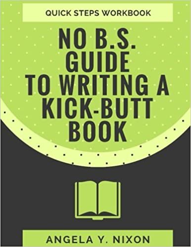 NO B.S. Guide To Writing A Kick-Butt Book indir