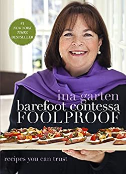 ダウンロード  Barefoot Contessa Foolproof: Recipes You Can Trust: A Cookbook (English Edition) 本
