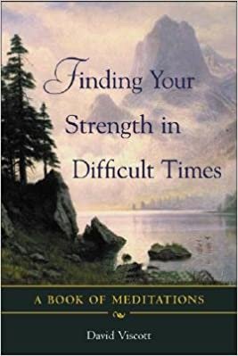 تحميل Finding Your Strength in Difficult Times: A Book of Meditations