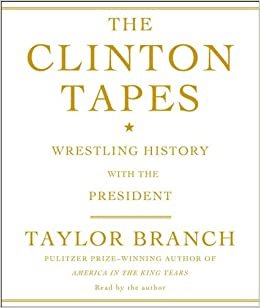ダウンロード  The Clinton Tapes: Wrestling History with the President 本