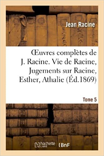 indir Racine, J: Oeuvres Complï¿½tes de J. Racine.: , Esther, Athalie. Poésies diverses. Oeuvres diverses en prose (Litterature)