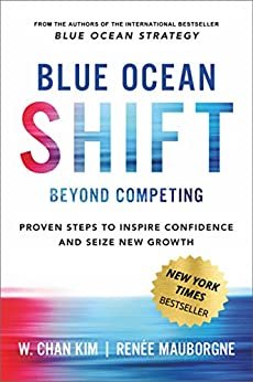 ダウンロード  Blue Ocean Shift: Beyond Competing - Proven Steps to Inspire Confidence and Seize New Growth (English Edition) 本