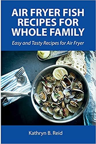 indir Air Fryer Fish Recipes for Whole Family: Easy and Tasty Recipes for Air Fryer