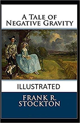 A Tale of Negative Gravity Illustrated indir