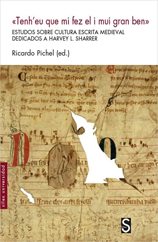 "Tenh´eu que mi fez el i mui gran ben": Estudos sobre cultura escrita medieval dedicados a Harvey L. Sharrer