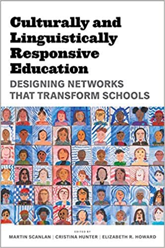 تحميل Culturally and Linguistically Responsive Education: Designing Networks That Transform Schools