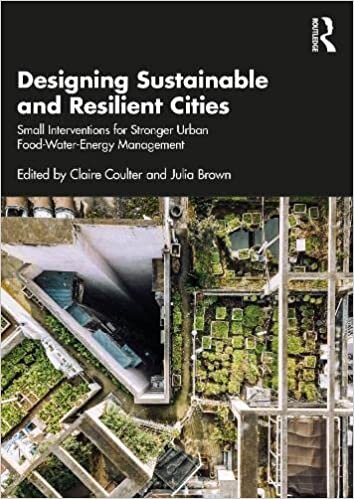 تحميل Designing Sustainable and Resilient Cities: Small Interventions for Stronger Urban Food-Water-Energy Management