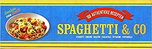 Spaghetti & co: 100 authentieke recepten indir