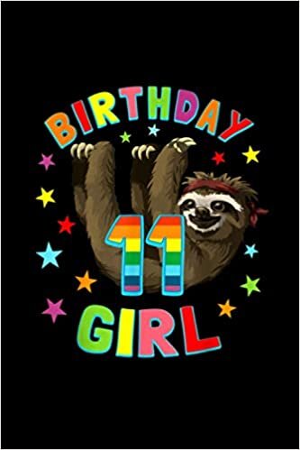 Girl 11th Birthday Sloth 11 Year Old B-day Party Kids 6''x9'' in 114 Pages Journal Notebook indir