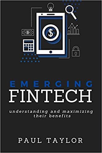 تحميل Emerging FinTech: Understanding and Maximizing Their Benefits