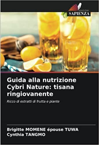 تحميل Guida alla nutrizione Cybri Nature: tisana ringiovanente: Ricco di estratti di frutta e piante (Italian Edition)