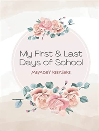 تحميل My First and Last Days of School Memory Keepsake: For Preschool through Grade 12 (ROSE DESIGN)