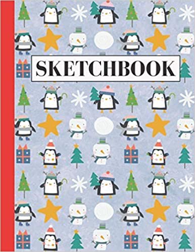 Sketchbook: Snowman & Penguin Sketch Book for Kids Ages 4-8 | 100 Blank Paper to Practice Drawing (Cute Sketch Books for Artists) ダウンロード