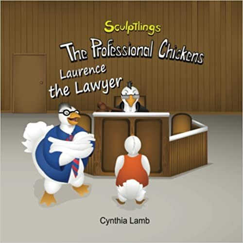 تحميل Laurence The Lawyer: Educational Book on What a Lawyer Does (Using Self-Control, Making Good Choices) (The Professional Chickens)