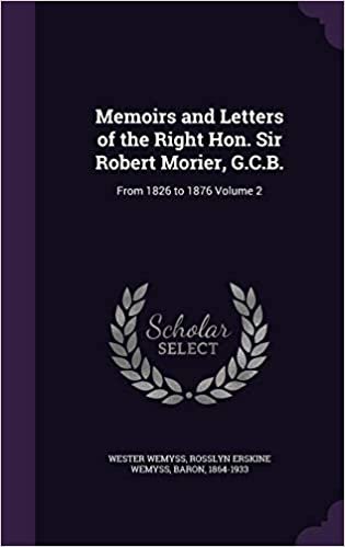 Memoirs and Letters of the Right Hon. Sir Robert Morier, G.C.B.: From 1826 to 1876 Volume 2 indir