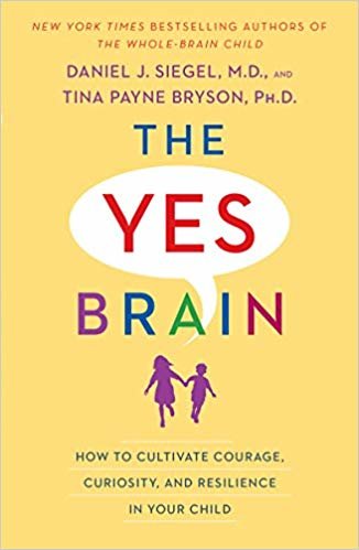 تحميل The Yes Brain: How to Cultivate Courage, Curiosity, and Resilience in Your Child