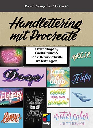 ダウンロード  Handlettering mit Procreate: Grundlagen, Gestaltung & Schritt-für-Schritt-Anleitungen (mitp Kreativ) (German Edition) 本
