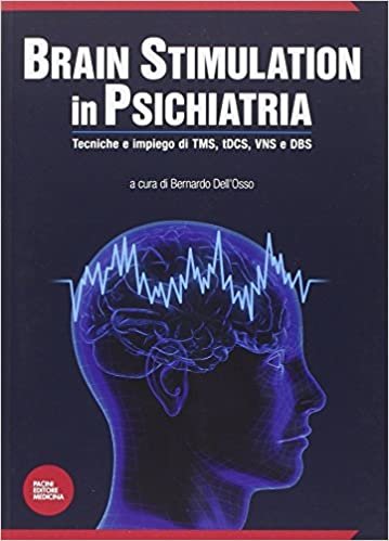 Brain stimulation in psichiatria. Tecniche ed impiego di TMS, tDCS, VNS e DBS indir