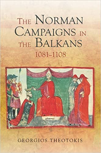 indir Theotokis, G: Norman Campaigns in the Balkans, 1081-1108 (Warfare in History, Band 39)