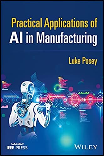 ダウンロード  Practical Applications of AI in Manufacturing (IEEE Press) 本