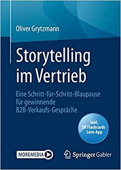 اقرأ Storytelling Im Vertrieb: Eine Schritt-Fur-Schritt-Blaupause Fur Gewinnende B2b-Verkaufs-Gesprache الكتاب الاليكتروني 