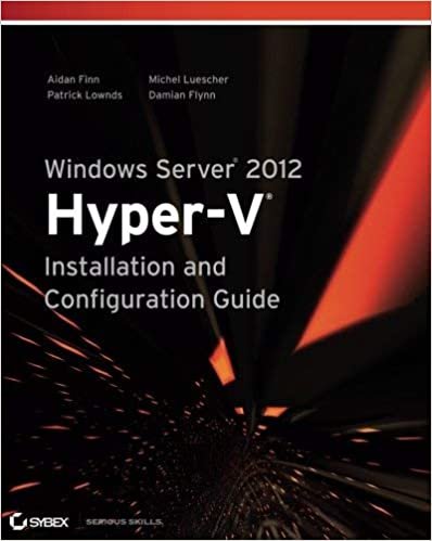 ダウンロード  Windows Server 2012 Hyper-V Installation and Configuration Guide by Aidan Finn Patrick Lownds Michel Luescher Damian Flynn(2013-03-25) 本