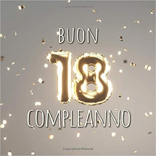 Buon Compleanno: 18 Anni - Libro degli ospiti con 110 Pagine - Copertina grigia con Palloncini D`Oro