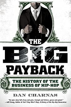 ダウンロード  The Big Payback: The History of the Business of Hip-Hop (English Edition) 本