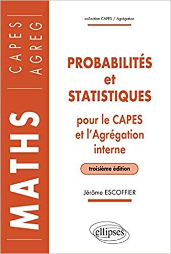 indir Probabilités et statistiques pour le CAPES externe et l&#39;Agrégation interne de Mathématiques - 3e édition (CAPES/AGREGATION)
