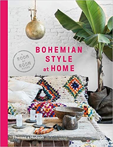 Bohemian Style at Home: A Room by Room Guide indir