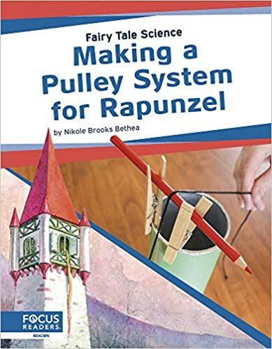 اقرأ Fairy Tale Science: Making a Pulley System for Rapunzel الكتاب الاليكتروني 