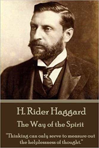 indir H. Rider Haggard - The Way of the Spirit: “Thinking can only serve to measure out the helplessness of thought.”