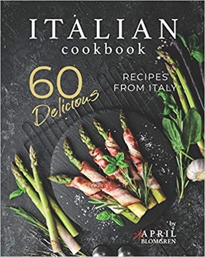 Italian Cookbook: 60 Delicious Recipes from Italy