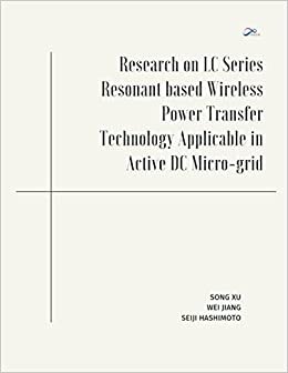 تحميل Research on LC Series Resonant based Wireless Power Transfer Technology Applicable in Active DC Micro-grid