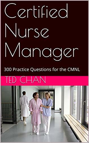 ダウンロード  Certified Nurse Manager: 300 Practice Questions for the CMNL (English Edition) 本