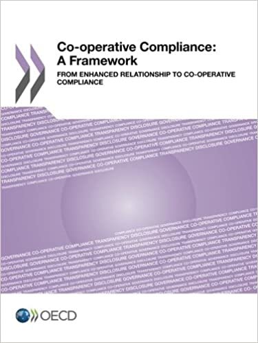 Co-operative compliance: a framework, from enhanced relationship to co-operative compliance
