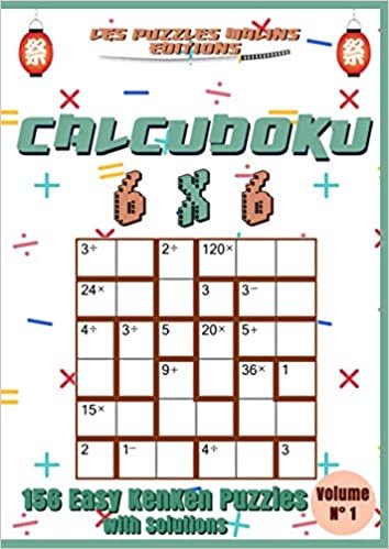 Calcudoku 6x6 156 Easy Kenken Puzzles with Solutions Volume n°1: Kenken Puzzle Books For Adults or Kids, Kenken easy, Large print (Calcudoku Easy Kenken 6x6, Band 1) indir