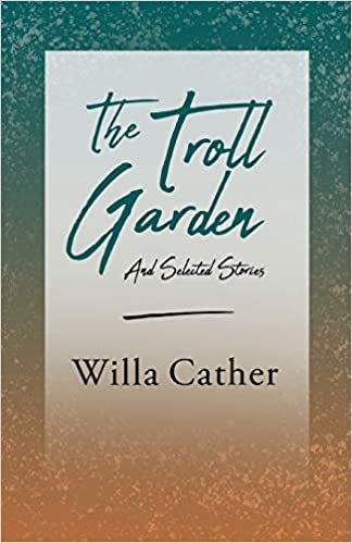 The Troll Garden - And Selected Stories: With an Excerpt from Willa Cather - Written for the Borzoi, 1920 By H. L. Mencken indir