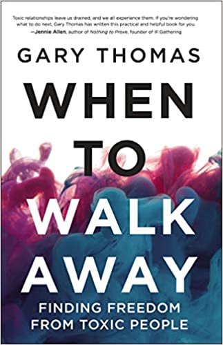 When to Walk Away: Finding Freedom from Toxic People