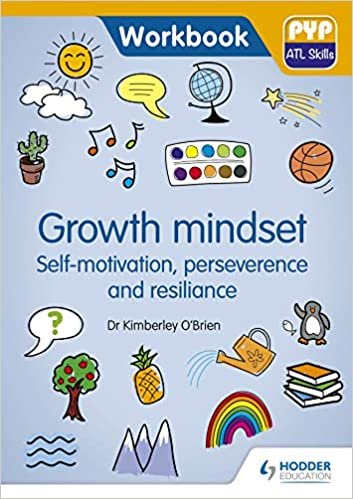 ダウンロード  Growth Mindset - Self-motivation, Perseverance and Resilience: Pyp Atl Skills Workbook 本