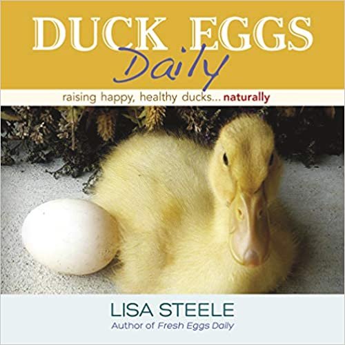 ダウンロード  Duck Eggs Daily: Raising Happy, Healthy Ducks...Naturally 本