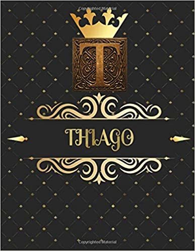 Thiago: Unique Personalized Gift for Him - Writing Journal / Notebook for Men with Gold Monogram Initials Names Journals to Write with 120 Pages of ... Cool Present for Male (Thiago Book) indir