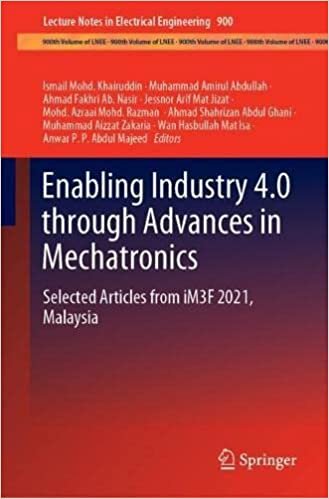 تحميل Enabling Industry 4.0 through Advances in Mechatronics: Selected Articles from iM3F 2021, Malaysia