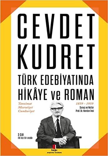 Türk Edebiyatında Hikaye ve Roman: Cevdet Kudret Tanzimat Meşrutiyet Cumhuriyet - 3 Cilt İlk kez bir arada indir