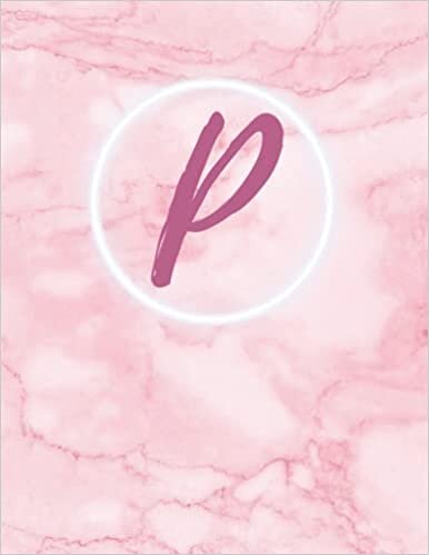 P: Monogram single initial P Notebook: Pink, for girls and women, school, work, notes 8.5X11 with 120 lined pages, college rule indir