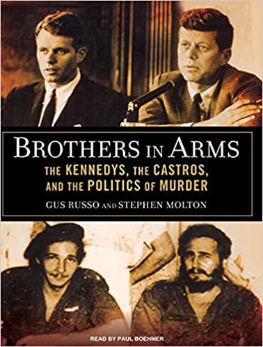 ダウンロード  Brothers in Arms: The Kennedys, the Castros, and the Politics of Murder 本