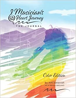 تحميل Musician&#39;s Heart Journey: The Journal: Discover the Voice of Your Inner Musical Muse: A Journaling Course and Daytimer for Musicians (Color Edition)